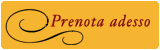 Prenota adesso!
